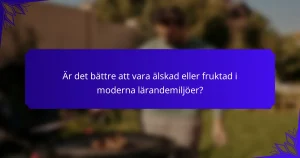 Är det bättre att vara älskad eller fruktad i moderna lärandemiljöer?