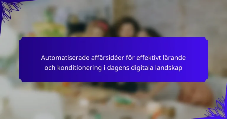 Automatiserade affärsidéer för effektivt lärande och konditionering i dagens digitala landskap