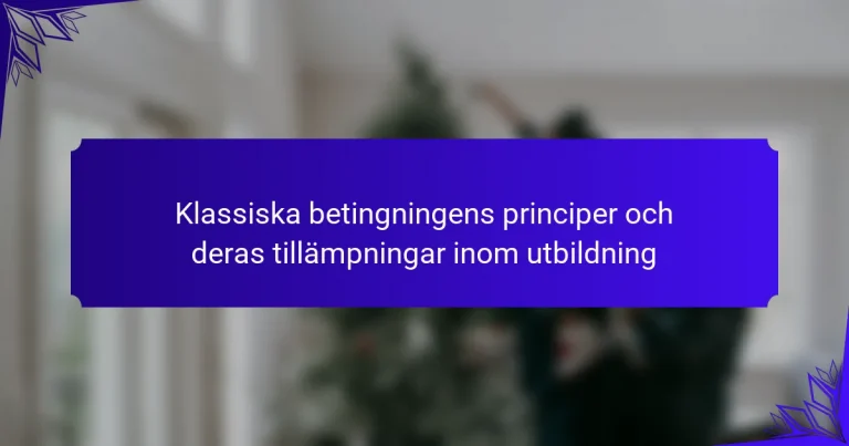 Klassiska betingningens principer och deras tillämpningar inom utbildning