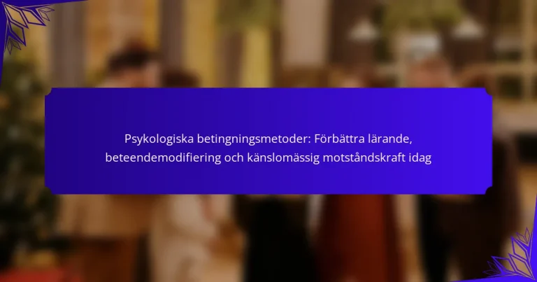 Psykologiska betingningsmetoder: Förbättra lärande, beteendemodifiering och känslomässig motståndskraft idag