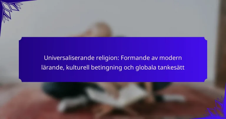 Universaliserande religion: Formande av modern lärande, kulturell betingning och globala tankesätt