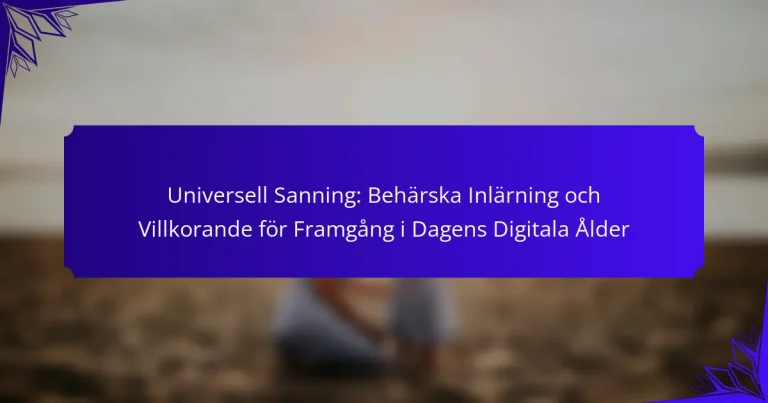 Universell Sanning: Behärska Inlärning och Villkorande för Framgång i Dagens Digitala Ålder