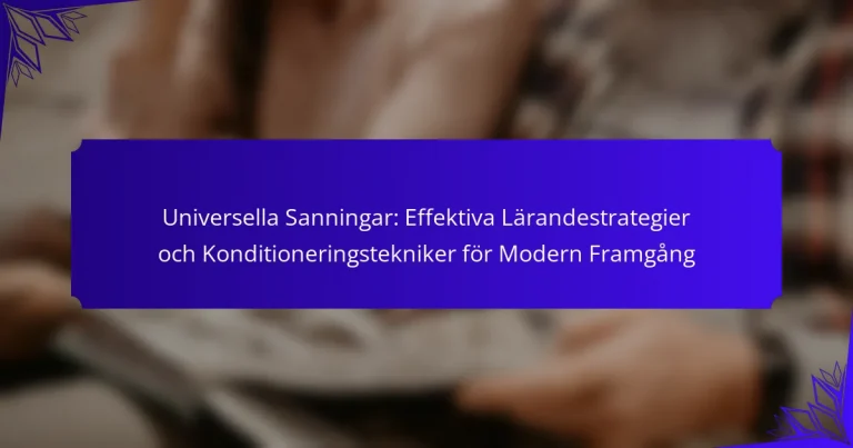 Universella Sanningar: Effektiva Lärandestrategier och Konditioneringstekniker för Modern Framgång