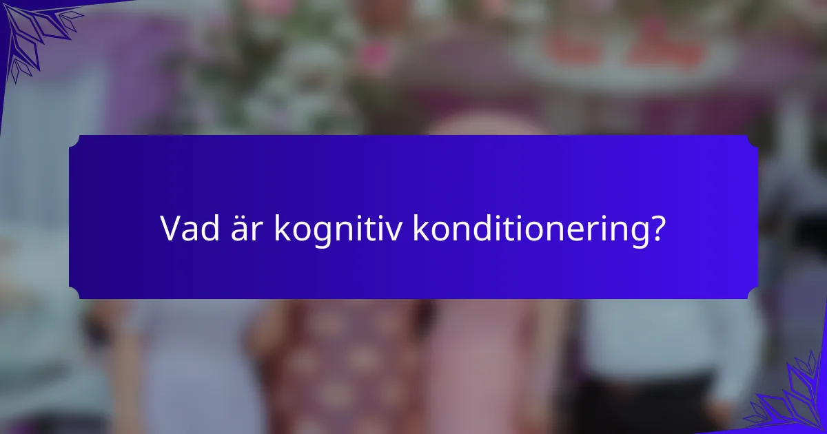Vad är kognitiv konditionering?