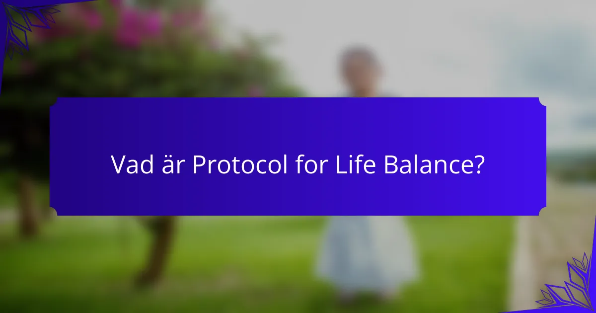 Vad är Protocol for Life Balance?