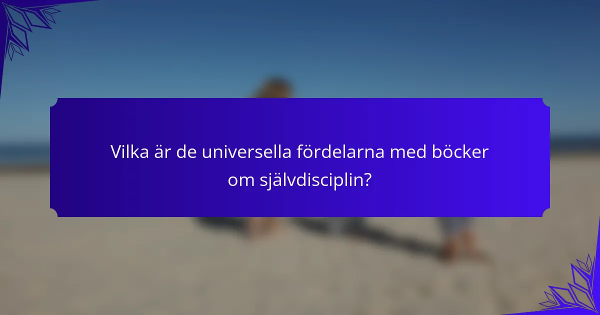Vilka är de universella fördelarna med böcker om självdisciplin?