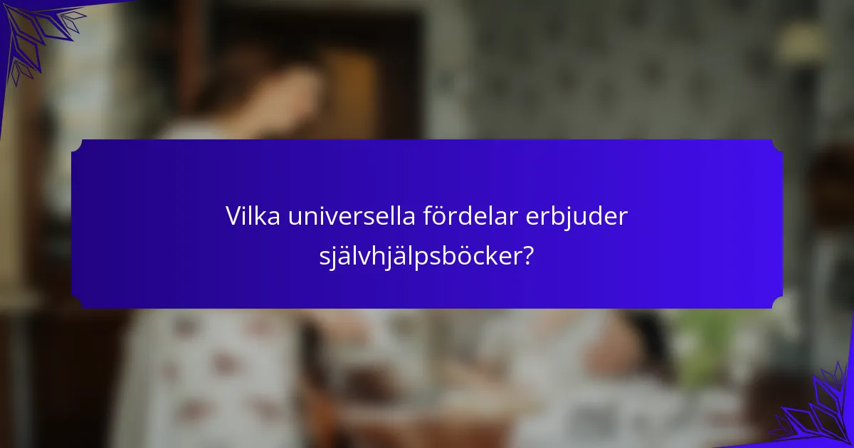 Vilka universella fördelar erbjuder självhjälpsböcker?